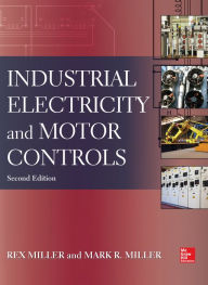 Title: Industrial Electricity and Motor Controls, Second Edition, Author: Rex Miller