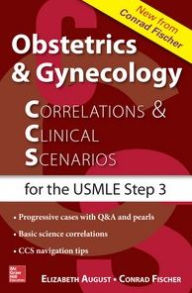 Title: Obstetrics & Gynecology Correlations and Clinical Scenarios, Author: Elizabeth V. August