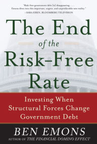 Title: The End of the Risk-Free Rate: Investing When Structural Forces Change Government Debt: Investing When Structural Forces Change Government Debt, Author: Ben Emons