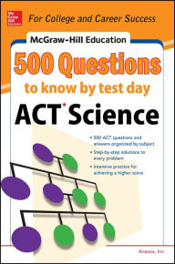 Title: 500 ACT Science Questions to Know by Test Day, Author: Anaxos