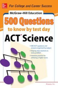 Title: 500 ACT Science Questions to Know by Test Day, Author: Robert Moss PhD