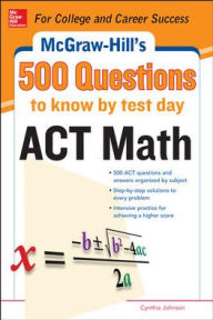Title: 500 ACT Math Questions to Know by Test Day, Author: Cynthia Johnson