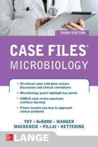 Title: Case Files Microbiology, Third Edition, Author: Eugene C. Toy