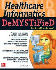 Title: Healthcare Informatics DeMYSTiFieD, Author: Jim Keogh
