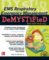 Title: EMS Respiratory Emergency Management DeMYSTiFieD / Edition 1, Author: Peter A. DiPrima