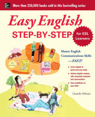 Title: Easy English Step-by-Step for ESL Learners: Master English Communication Proficiency--FAST!, Author: Danielle Pelletier DePinna