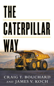 Title: The Caterpillar Way: Lessons in Leadership, Growth, and Shareholder Value, Author: James Koch