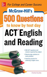 Title: McGraw-Hill's 500 ACT English and Reading Questions to Know by Test Day, Author: Cynthia Knable