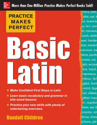 Title: Practice Makes Perfect Basic Latin, Author: Randall Childree