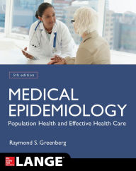 Title: Medical Epidemiology: Population Health and Effective Health Care, Fifth Edition, Author: Raymond S. Greenberg