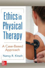 Ethics in Physical Therapy: A Case Based Approach / Edition 1