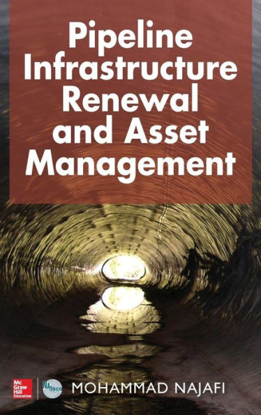 Pipeline Infrastructure Renewal and Asset Management / Edition 1