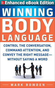 Title: Winning Body Language (Enhanced Edition), Author: Mark Bowden