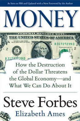 Money: How the Destruction of the Dollar Threatens the Global Economy - and What We Can Do About It / Edition 1