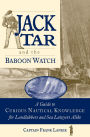 Jack Tar and the Baboon Watch: A Guide to Curious Nautical Knowledge for Landlubbers and Sea Lawyers Alike