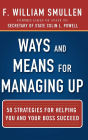 Ways and Means for Managing Up: 50 Strategies for Helping You and Your Boss Succeed