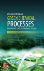 Engineering Green Chemical Processes: Renewable and Sustainable Design: Renewable and Sustainable Design