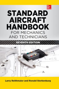 Title: Standard Aircraft Handbook for Mechanics and Technicians, Seventh Edition, Author: Larry Reithmaier