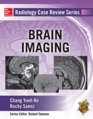 Title: Radiology Case Review Series: Brain Imaging, Author: Chang Ho