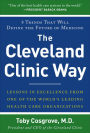 The Cleveland Clinic Way: Lessons in Excellence from One of the World's Leading Health Care Organizations / Edition 1