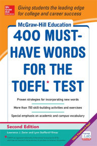 Title: McGraw-Hill Education 400 Must-Have Words for the TOEFL, 2nd Edition, Author: Lawrence Zwier