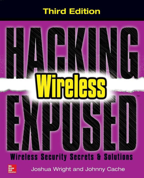 Hacking Exposed Wireless, Third Edition: Wireless Security Secrets & Solutions / Edition 3