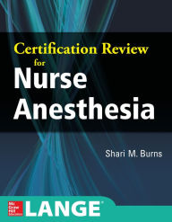 Title: Certification Review for Nurse Anesthesia, Author: Shari M. Burns