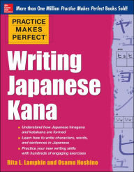 Title: Practice Makes Perfect Writing Japanese Kana, Author: Rita Lampkin