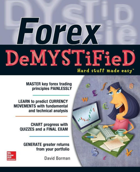 Forex DeMYSTiFieD: A Self-Teaching Guide