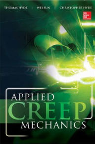 Title: Applied Creep Mechanics / Edition 1, Author: Wei Sun