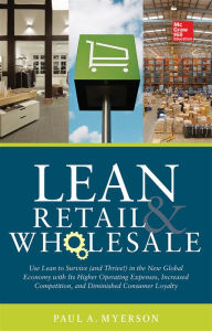 Title: Lean Retail and Wholesale / Edition 1, Author: Paul Myerson