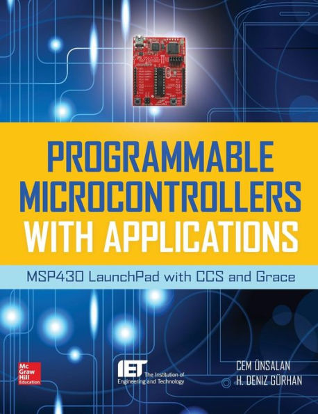Programmable Microcontrollers with Applications: MSP430 LaunchPad with CCS and Grace / Edition 1