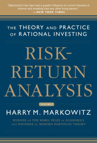 Title: Risk-Return Analysis, Volume 2: The Theory and Practice of Rational Investing, Author: Harry M. Markowitz