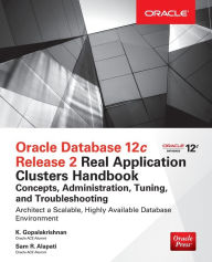 Books for free online download Oracle Database 12c Release 2 Oracle Real Application Clusters Handbook: Concepts, Administration, Tuning & Troubleshooting ePub FB2 MOBI (English Edition) 9780071830485 by K Gopalakrishnan, Sam R. Alapati