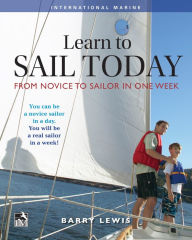 Title: Learn to Sail Today: From Novice to Sailor in One Week, Author: Barry Lewis