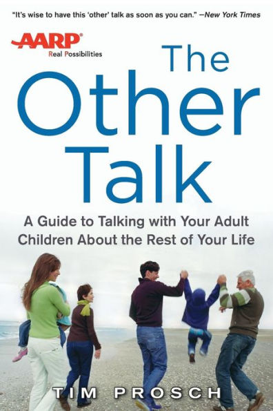 The Other Talk: A Guide to Talking with Your Adult Children about the Rest of Your Life