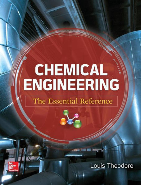Chemical Engineering The Essential Reference / Edition 1