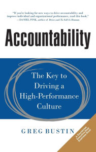 Title: Accountability: The Key to Driving a High-Performance Culture, Author: Greg Bustin