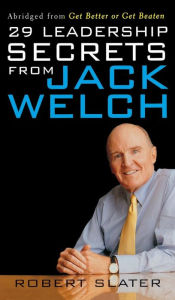 Title: 29 Leadership Secrets from Jack Welch, Author: Robert Slater
