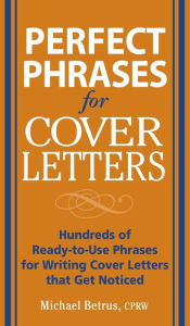Title: Perfect Phrases for Cover Letters, Author: Betrus