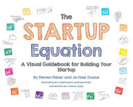 Download ebook file The Startup Equation: A Visual Guidebook to Building Your Startup 