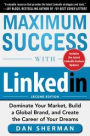 Maximum Success with LinkedIn: Dominate Your Market, Build a Global Brand, and Create the Career of Your Dreams