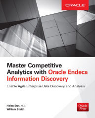 Title: Master Competitive Analytics with Oracle Endeca Information Discovery, Author: Helen Sun