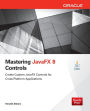 Mastering JavaFX 8 Controls / Edition 1