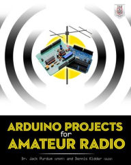 Title: Arduino Projects for Amateur Radio, Author: Dennis Kidder