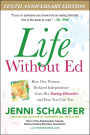 Life Without Ed, Tenth Anniversary Edition DIGITAL AUDIO: How One Woman Declared Independence from Her Eating Disorder and How You Can Too