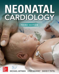 Title: Neonatal Cardiology, Third Edition, Author: Michael Artman