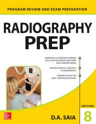 Title: Radiography PREP (Program Review and Exam Preparation), 8th Edition, Author: D.A. Saia
