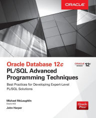 Title: Oracle Database 12c PL/SQL Advanced Programming Techniques / Edition 1, Author: Michael McLaughlin