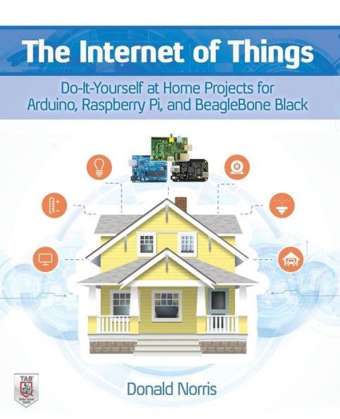 The Internet of Things: Do-It-Yourself at Home Projects for Arduino, Raspberry Pi and BeagleBone Black